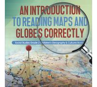 An Introduction To Reading Maps And Globes Correctly Social Studies Grade 2 Children's Geography & Cultures Books