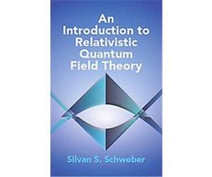 An Introduction To Relativistic Quantum Field Theory S. S. Schweber (Auteur)