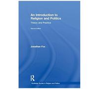 An Introduction To Religion And Politics: Theory And Practice (Routledge Studies In Religion And Politics)