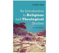 An Introduction To Religious And Theological Studies, Second Edition