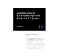 An Introduction to Resilient Microgrids for Professional Engineers