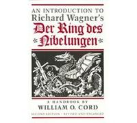 An Introduction to Richard Wagner's Der Ring Des Nibelungen William O. Cord (Auteur)