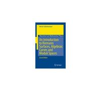 An Introduction To Riemann Surfaces, Algebraic Curves And Moduli Spaces