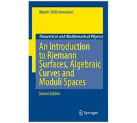 An Introduction To Riemann Surfaces, Algebraic Curves And Moduli Spaces