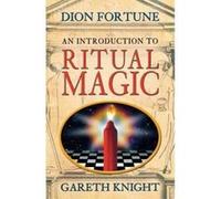 An Introduction to Ritual Magic Dion Fortune, Gareth Knight (Auteur)