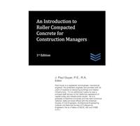 An Introduction to Roller Compacted Concrete for Construction Managers