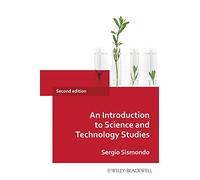 Sergio Sismondo – An Introduction to Science and Technology Studies – 2e édition