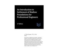 An Introduction to Settlement of Shallow Foundations for Professional Engineers