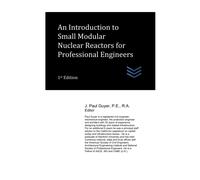 An Introduction To Small Modular Nuclear Reactors For Professional Engineers