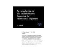 An Introduction to Soil Settlement and Expansion for Professional Engineers