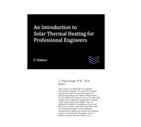 An Introduction to Solar Thermal Heating for Professional Engineers