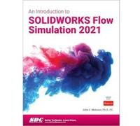 An Introduction to SOLIDWORKS Flow Simulation 2021 by John Matsson John Matsson (Auteur)