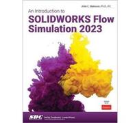 An Introduction to SOLIDWORKS Flow Simulation 2023 by John E. Matsson John E. Matsson (Auteur)