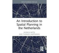 An Introduction To Spatial Planning In The Netherlands