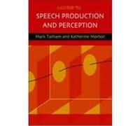 An Introduction to Speech Production and Perception Tatham, Mark, Morton, Katherine (Auteur)