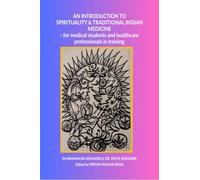 An Introduction to Spirituality and Traditional Indian Medicine: for medical students and healthcare professionals in training