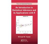 An Introduction to Statistical Inference and Its Applications With R, Texts in Statistical Science Series Michael W. Trosset (Auteur)