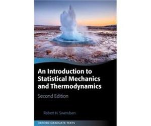 An Introduction to Statistical Mechanics and Thermodynamics - Swendsen Robert H. Emeritus Professor Physics Department Emeritus Professor Physics Departme Swendsen Robert H. Emeritus Professor Physics
