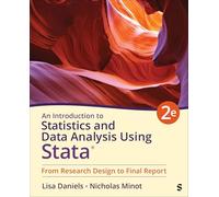 An Introduction to Statistics and Data Analysis Using Stata®: From Research Design to Final Report