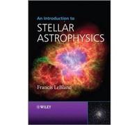 An Introduction to Stellar Astrophysics by LeBlanc Francis Universite de Moncton Canada Paperback Book Francis Leblanc (Auteur)