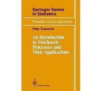 An Introduction To Stochastic Processes And Their Applications