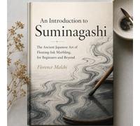 An Introduction to Suminagashi: The Ancient Japanese Art of Floating-Ink Marbling, for Beginners and Beyond