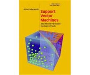 An Introduction to Support Vector Machines and Other Kernel-Based Learning Methods Cristianini, Nello, Shawe-Taylor, John, Nello, Cristianini (Auteur)