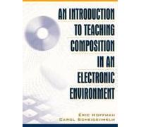 An Introduction To Teaching Composition In An Electronic Environment