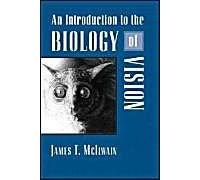 An Introduction To The Biology Of Vision