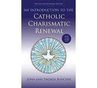 An Introduction to the Catholic Charismatic Renewal (New Edition) - John Boucher