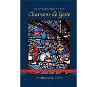 An Introduction To The Chansons De Geste