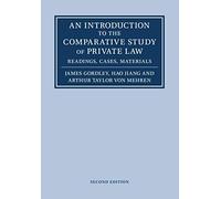 An Introduction to the Comparative Study of Private Law by von Mehren & Arthur Taylor Harvard Law School & Massachusetts von Mehren Arthur Taylor Harvard Law School Massachusetts (Auteur)