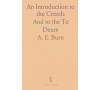 An Introduction to the Creeds: And to the Te Deum