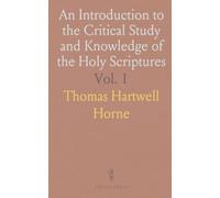 An Introduction to the Critical Study and Knowledge of the Holy Scriptures