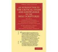 An Introduction To The Critical Study And Knowledge Of The Holy Scriptures