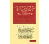 An Introduction to the Critical Study and Knowledge of the Holy Scriptures Volume 2 A Brief Introduction to the Old Testament and Apocrypha Part 2 - Samue Samuel Prideaux TregellesSamuel Prideaux Treg