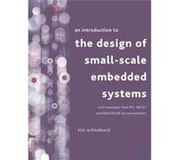 An Introduction to the Design of SmallScale Embedded Systems - Tim Wilmshurst - Bloomsbury Publishing PLC - Livre en Anglais - Paperback Tim WilmshurstTim Wilmshurst (Auteur)