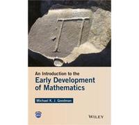 An Introduction to the Early Development of Mathematics by Michael K. J. Goodman Michael K. J. Goodman (Auteur)