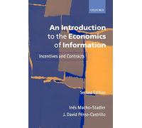 An Introduction to the Economics of Information: Incentives and Contracts
