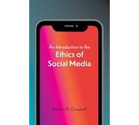An Introduction to the Ethics of Social Media