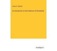 An Introduction To The Evidences Of Christianity