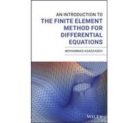 An Introduction to the Finite Element Method for Differential Equations by Mohammad Asadzadeh Mohammad Asadzadeh (Auteur)