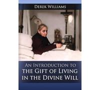 An Introduction to the Gift of Living in the Divine Will