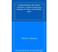 An Introduction to the 'Glossa Ordinaria' as Medieval Hypertext (Religion & Culture in the Middle Ages) - [Livre en VO] David A Salomon (Auteur)