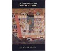 An Introduction to the Hadith, Islamic Surveys Series John Burton (Auteur)