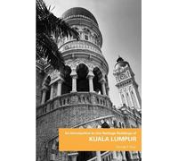 An Introduction to the Heritage Buildings of Kuala Lumpur