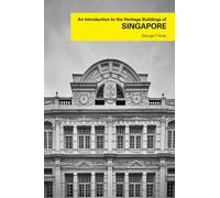 An Introduction to the Heritage Buildings of Singapore