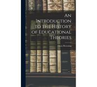 An Introduction To The History Of Educational Theories