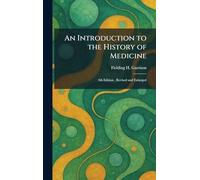 An Introduction to the History of Medicine: 4th Edition, Revised and Enlarged