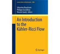 An Introduction To The Kã¤Hler-Ricci Flow (Lecture Notes In Mathematics) (Paperback) Sebastien Boucksom, Philippe Eyssidieux, Vincent Guedj (Auteur)